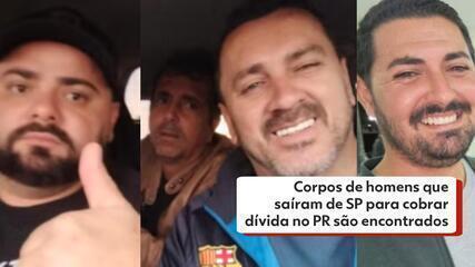 Corpos de homens que saíram de SP para cobrar dívida no PR são encontrados
