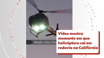 Vídeo mostra momento em que helicóptero cai em rodovia na Califórnia Vídeo mostra momento em que helicóptero cai em rodovia na Califórnia