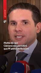 Motta diz que Câmara não permitirá que PF perca atribuições