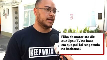 Filho de motorista conta que ligou TV na hora em que pai foi resgatado no Rodoanel