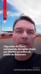 Veja o que disse Flávio na convocação da vigília citada por Moraes na ordem de prisão