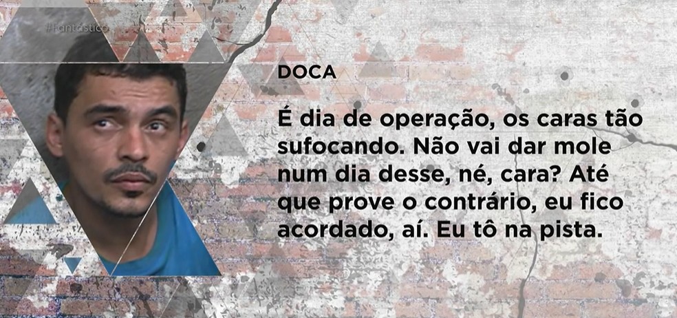 Áudio de Doca foi interceptado pelas Forças — Foto: Reprodução Fantástico