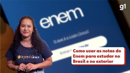 Como usar as notas do Enem para estudar no Brasil e no exterior