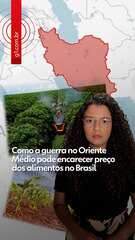 Como a guerra no Oriente Médio pode encarecer preço dos alimentos no Brasil