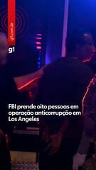 FBI prende oito pessoas em operação anticorrupção em Los Angeles