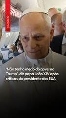 'Não tenho medo do governo Trump', diz papa Leão XIV após críticas do presidente dos EUA