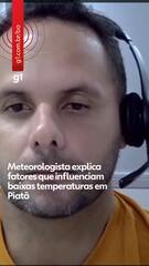 Meteorologista explica fatores que influenciam baixas temperaturas em Piatã
