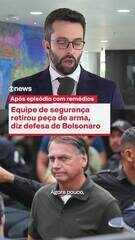 Equipe de segurança retirou peça de arma, diz defesa de Bolsonaro