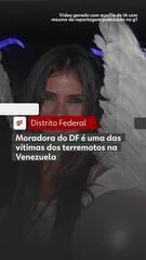 Moradora do DF é uma das vítimas dos terremotos na Venezuela