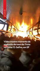 Vídeo mostra momento de explosão de trem da Trivia Trens em SP na Linha 12-Safira