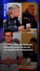 É #FAKE vídeo de Haaland tomando susto ao se ver de boca cheia em espelho de restaurante